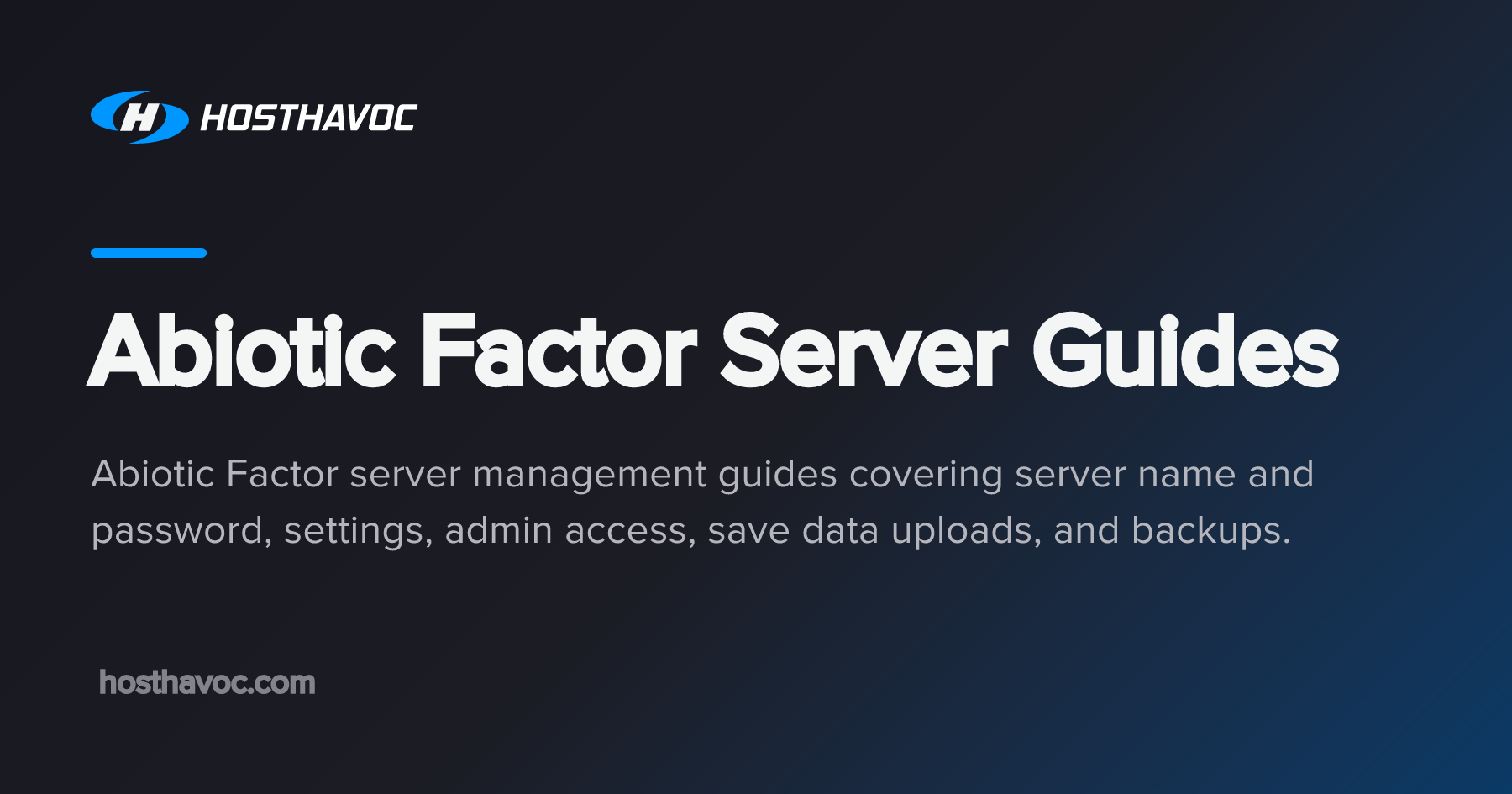 Abiotic Factor Server Guides | Host Havoc