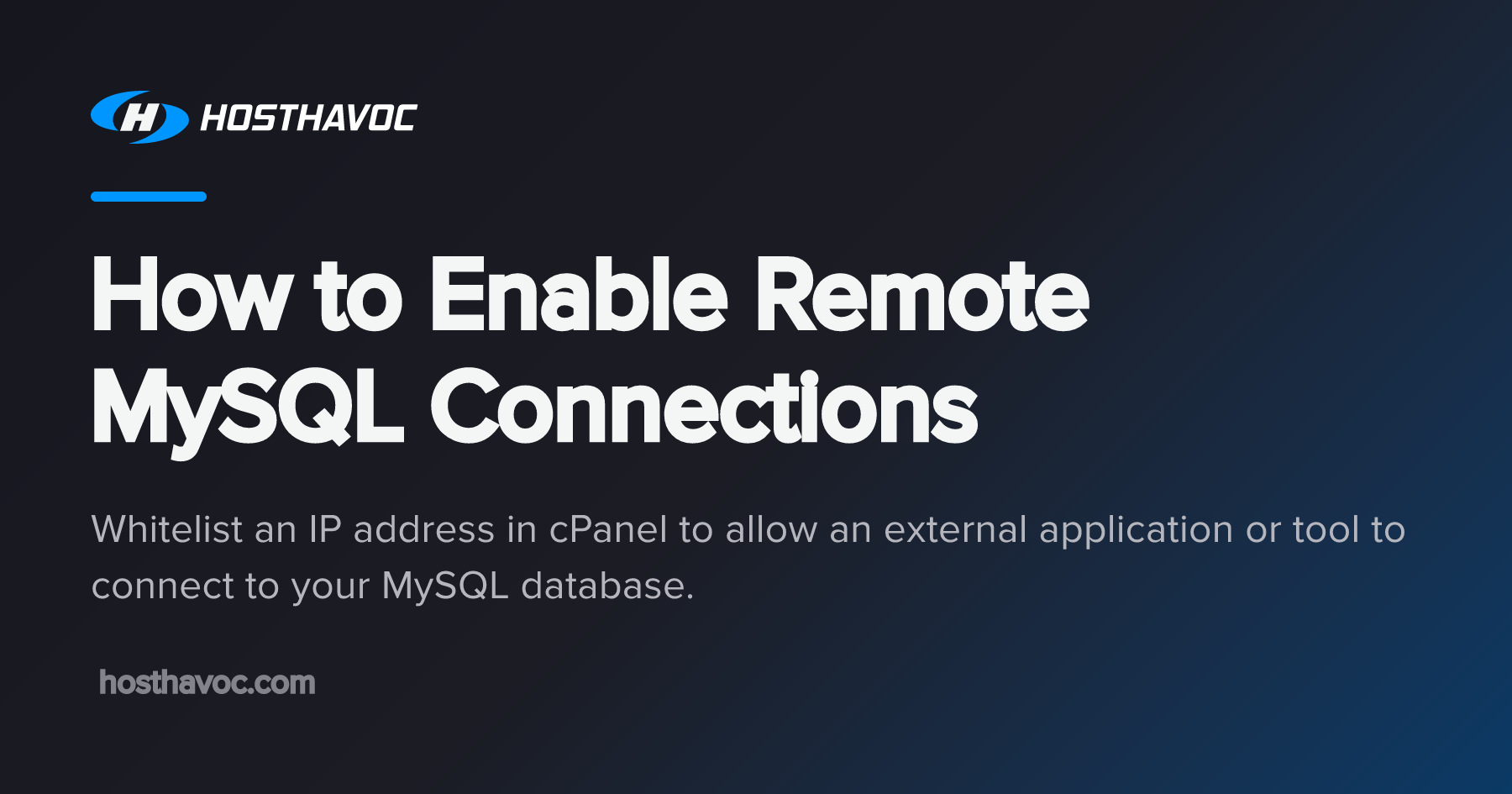 How to Enable Remote MySQL Connections | Host Havoc