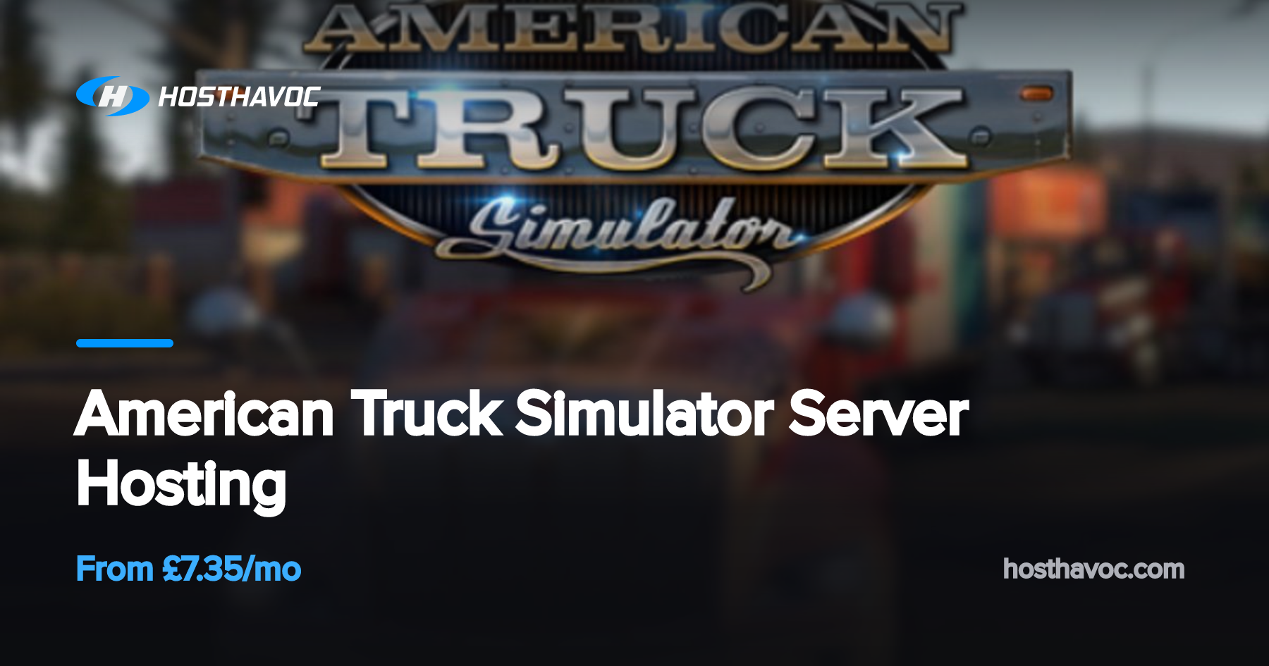 American Truck Simulator Server Hosting | Host Havoc