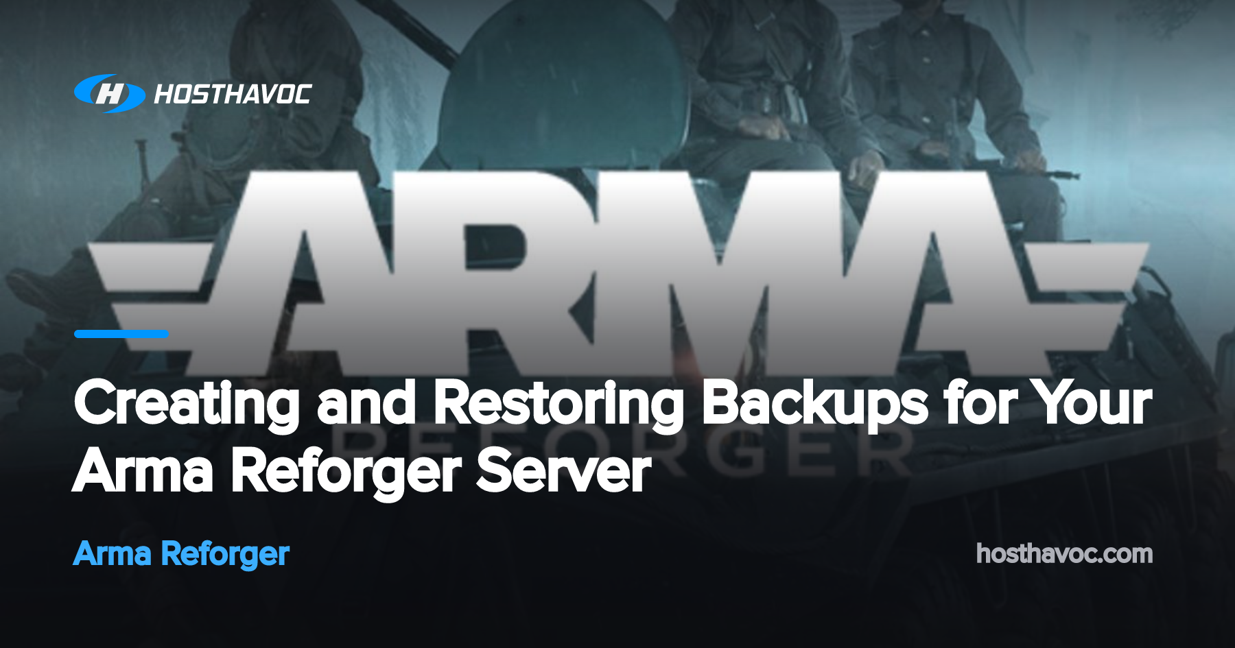 Creating and Restoring Backups for Your Arma Reforger Server | Host Havoc