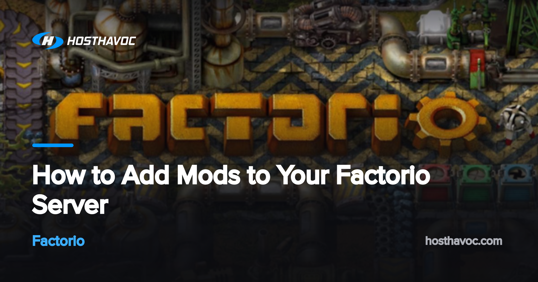 How to Add Mods to Your Factorio Server | Host Havoc