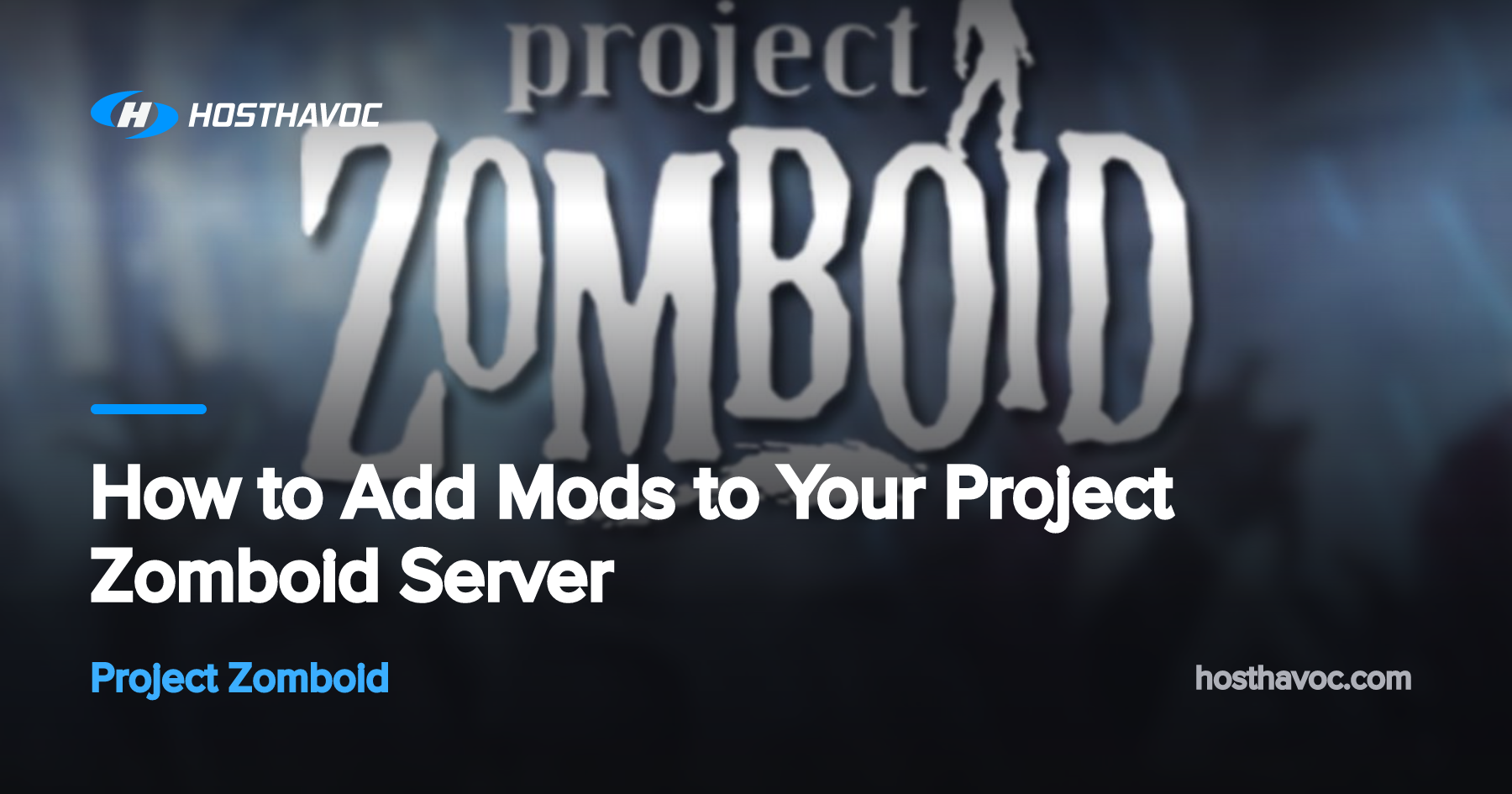 How to Add Mods to Your Project Zomboid Server | Host Havoc