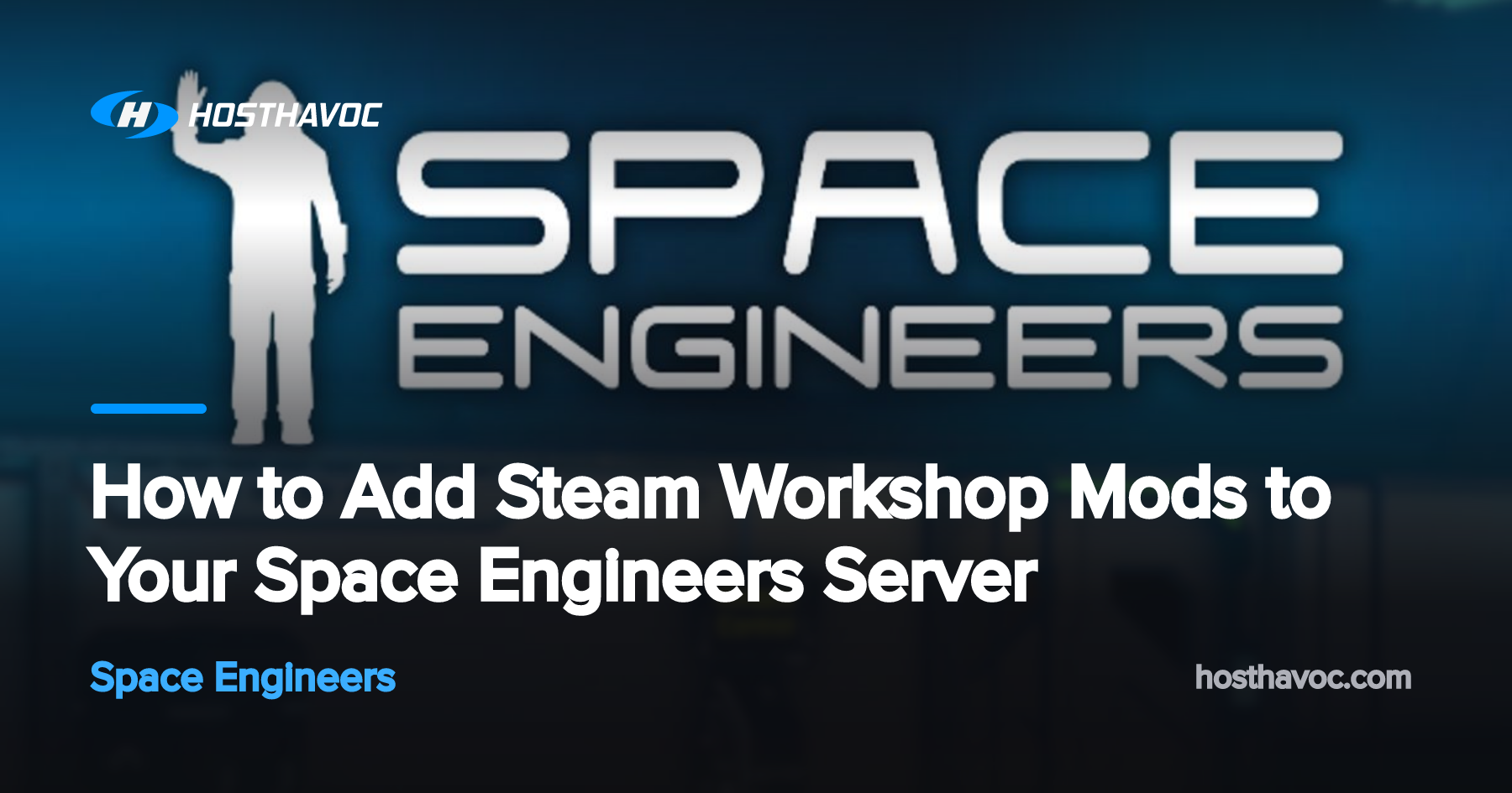 How to Add Steam Workshop Mods to Your Space Engineers Server | Host Havoc