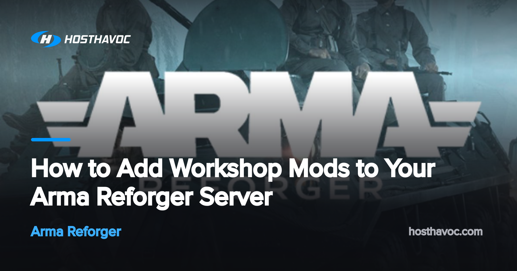 How to Add Workshop Mods to Your Arma Reforger Server | Host Havoc