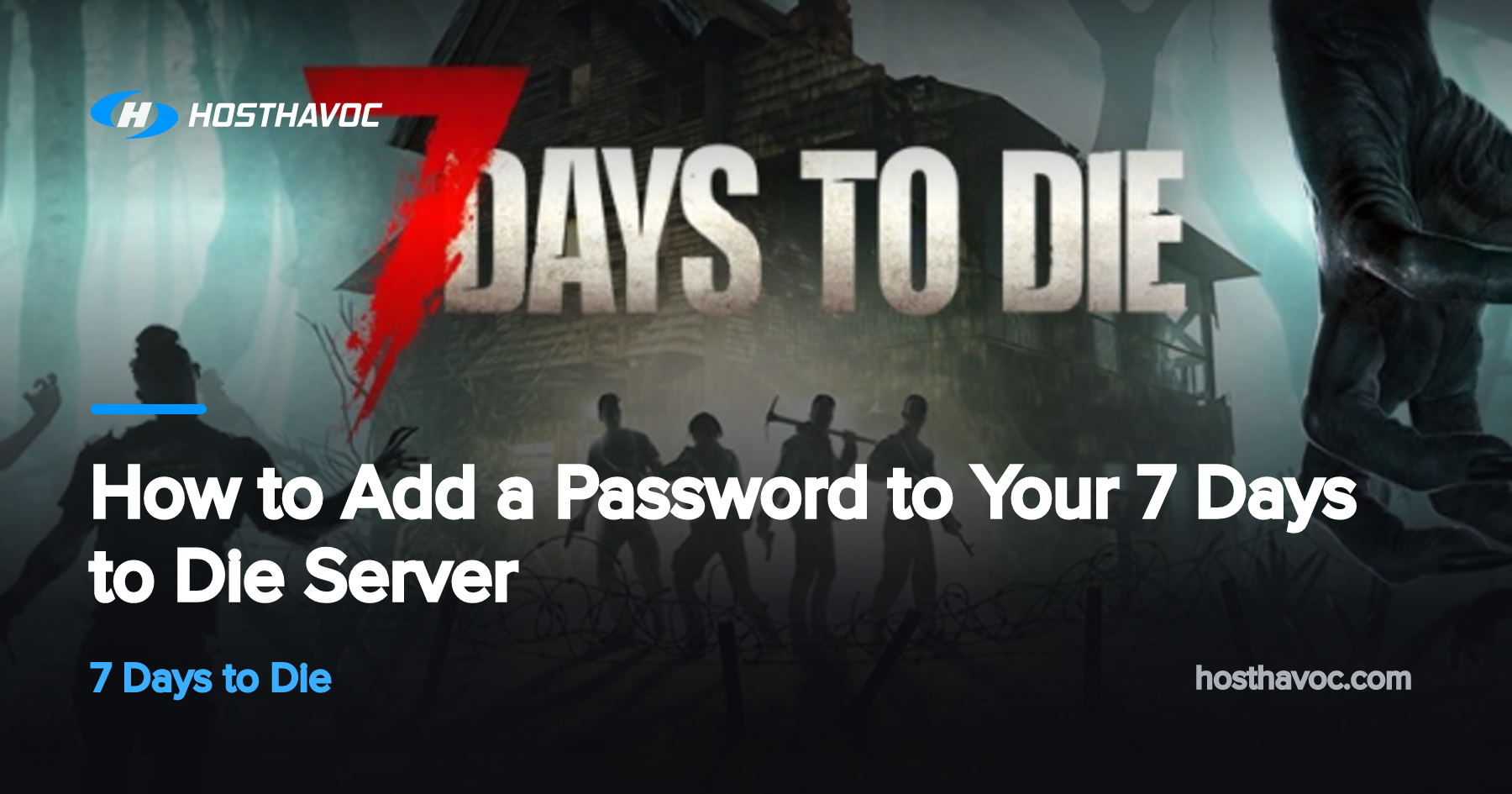 How to Add a Password to Your 7 Days to Die Server | Host Havoc