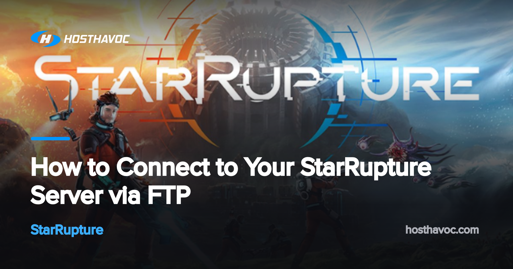 How to Connect to Your StarRupture Server via FTP | Host Havoc