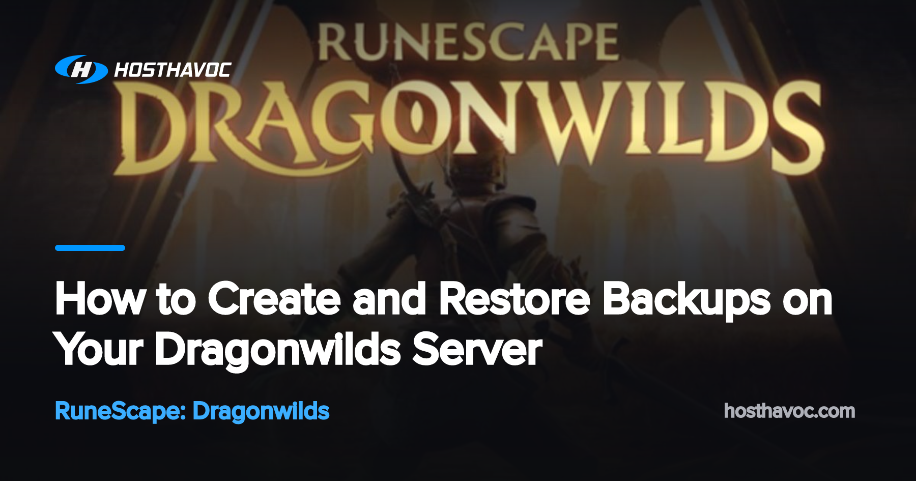How to Create and Restore Backups on Your Dragonwilds Server | Host Havoc