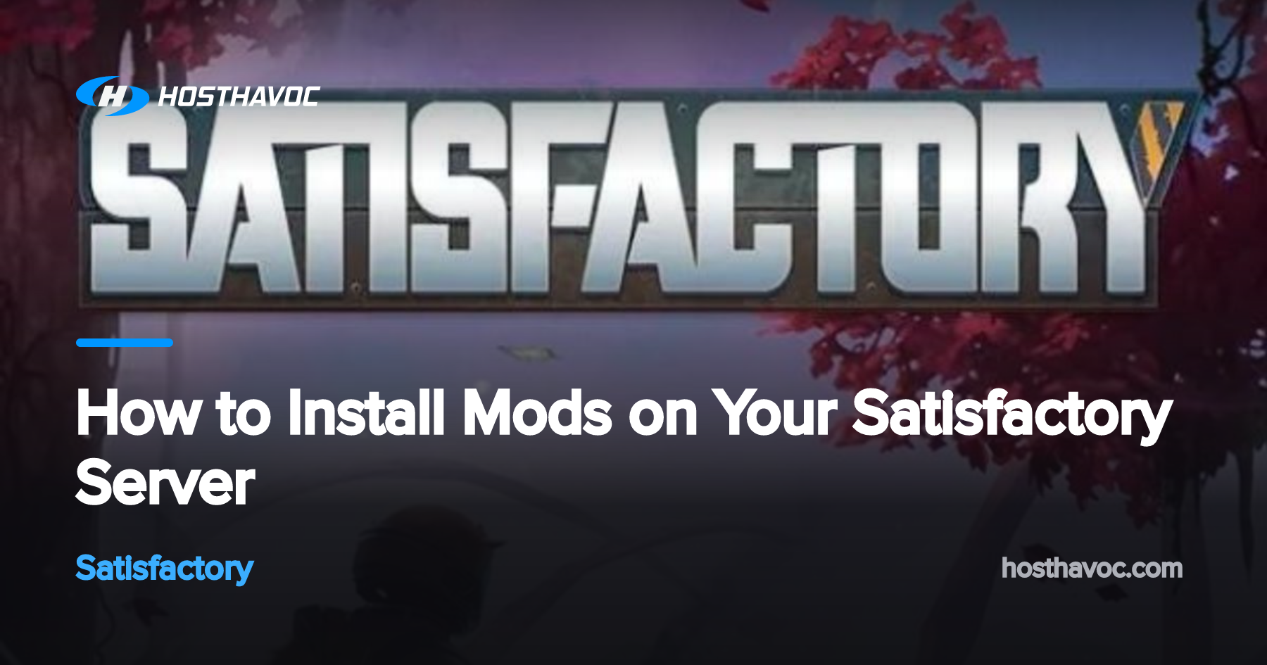 How to Install Mods on Your Satisfactory Server | Host Havoc
