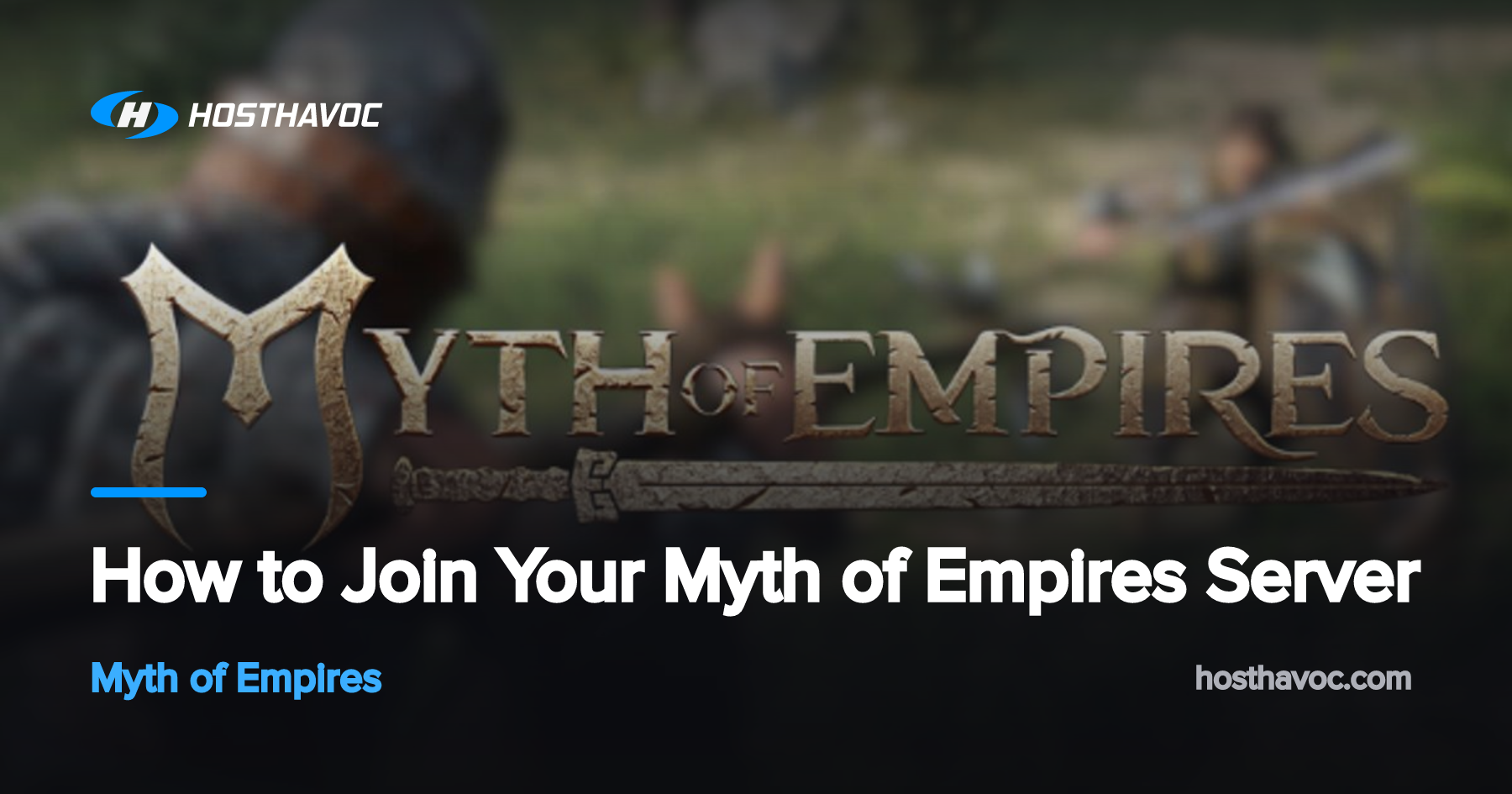 How to Join Your Myth of Empires Server | Host Havoc