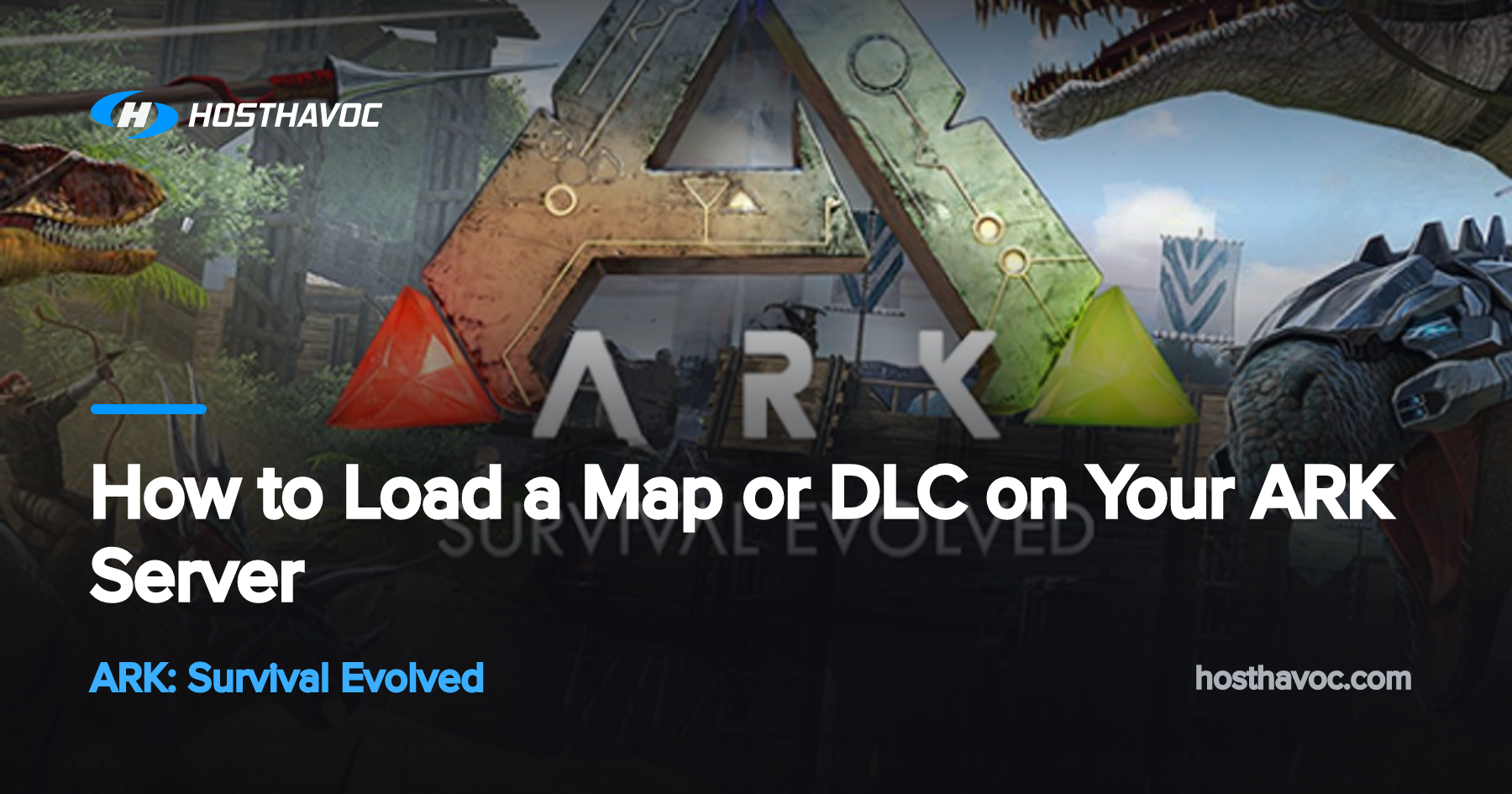 How to Load a Map or DLC on Your ARK Server | Host Havoc