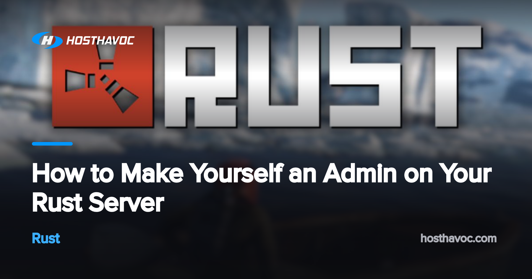 How to Make Yourself an Admin on Your Rust Server | Host Havoc