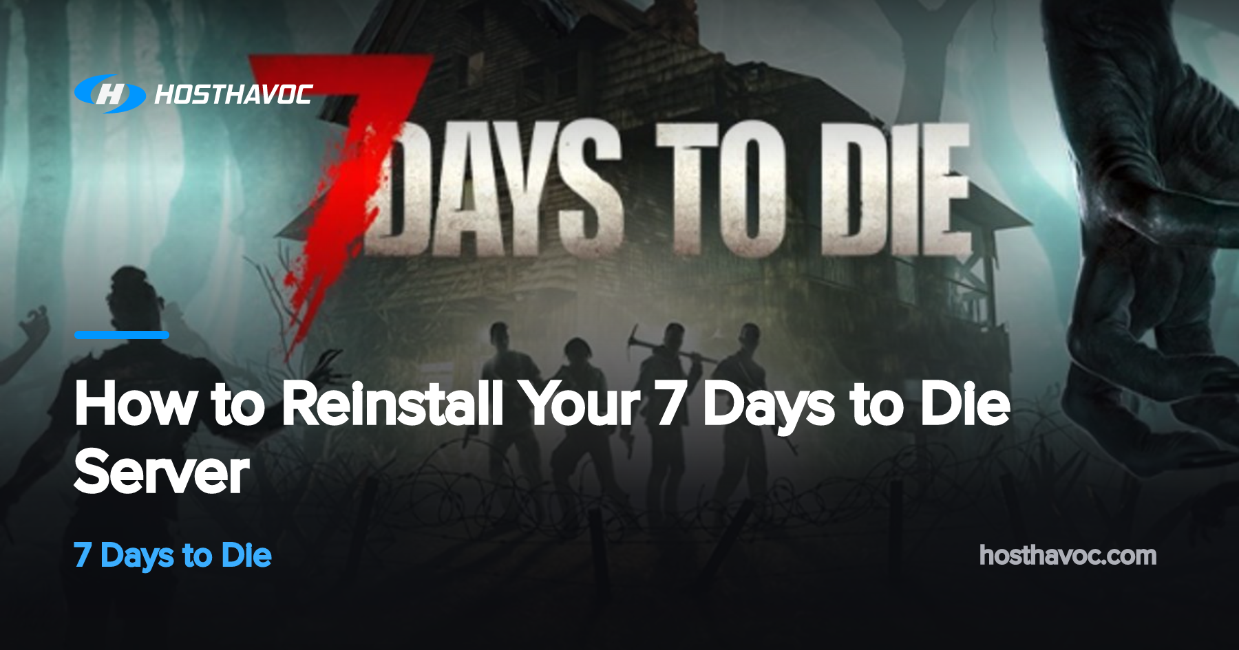 How to Reinstall Your 7 Days to Die Server | Host Havoc