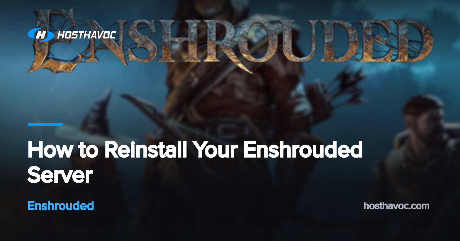 How to Reinstall Your Enshrouded Server | Host Havoc