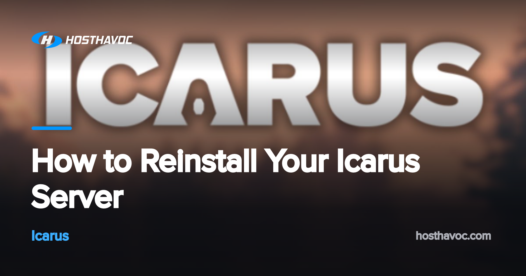 How to Reinstall Your Icarus Server | Host Havoc
