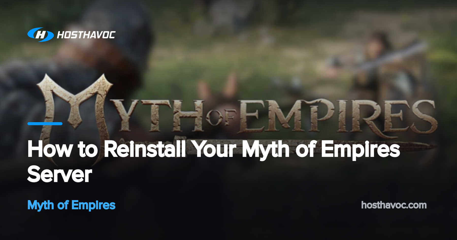 How to Reinstall Your Myth of Empires Server | Host Havoc