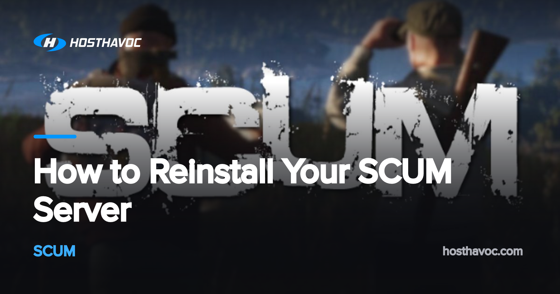 How to Reinstall Your SCUM Server | Host Havoc