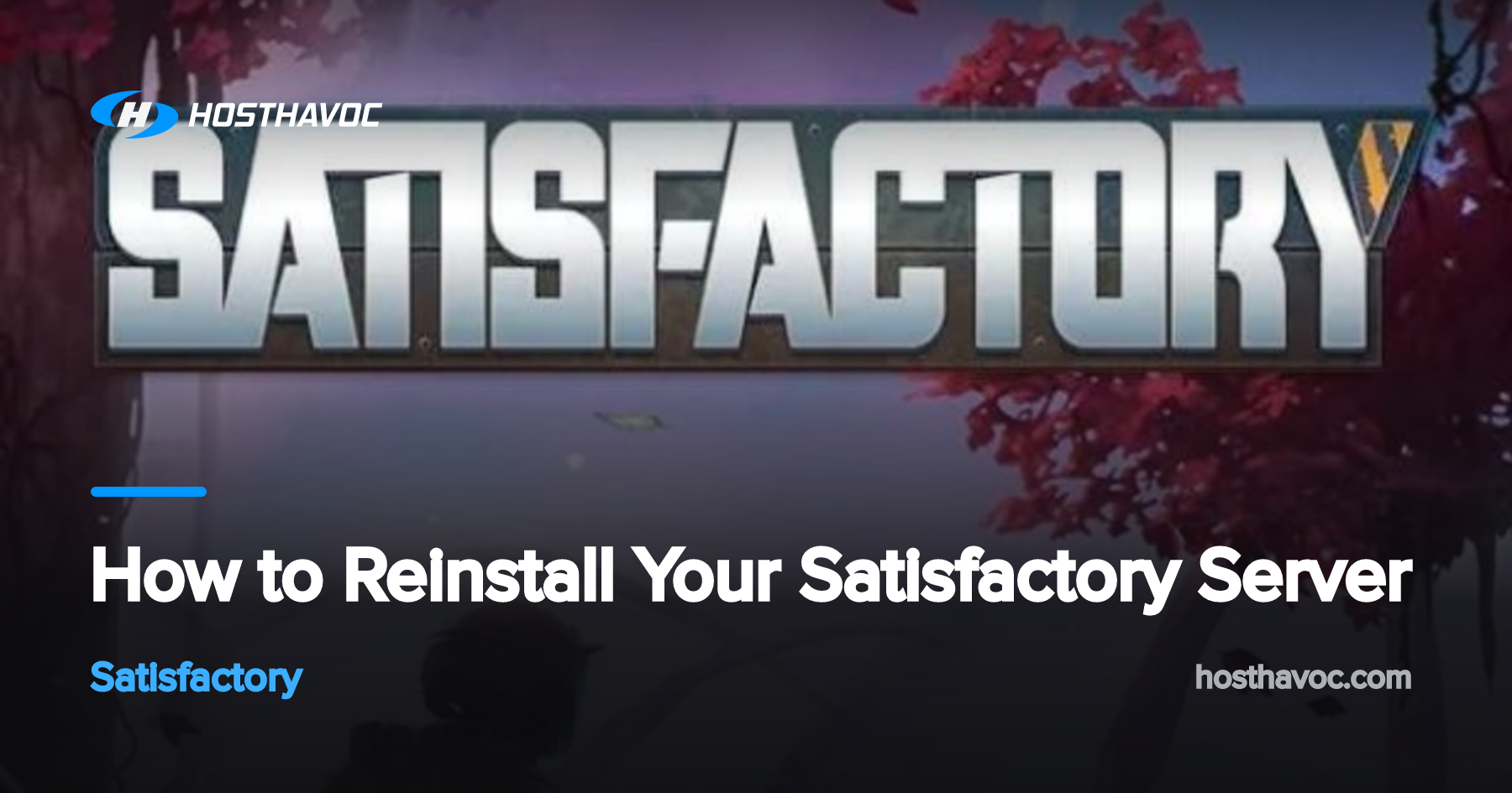 How to Reinstall Your Satisfactory Server | Host Havoc
