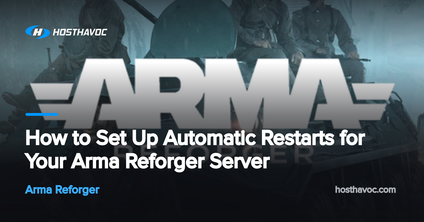 How to Set Up Automatic Restarts for Your Arma Reforger Server | Host Havoc