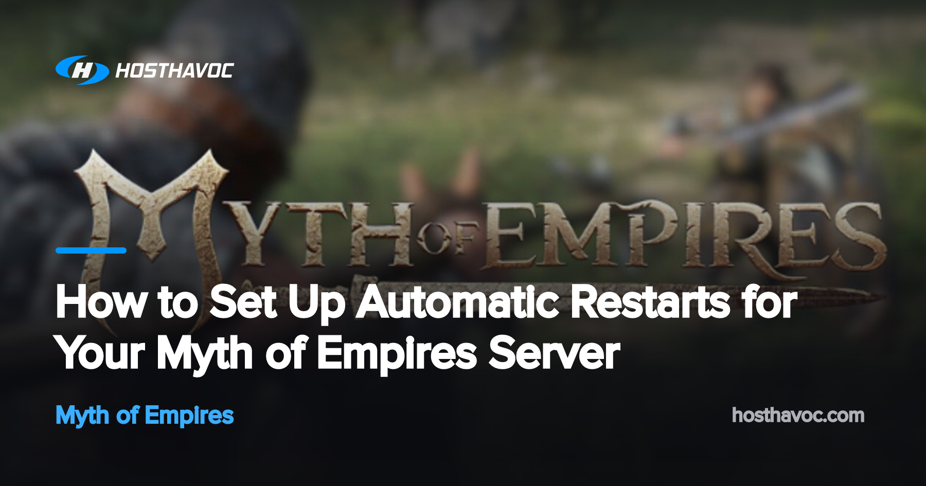 How to Set Up Automatic Restarts for Your Myth of Empires Server | Host ...