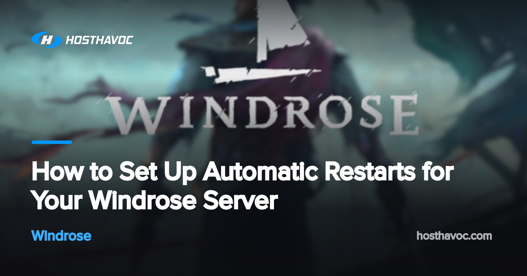 How to Set Up Automatic Restarts for Your Windrose Server | Host Havoc
