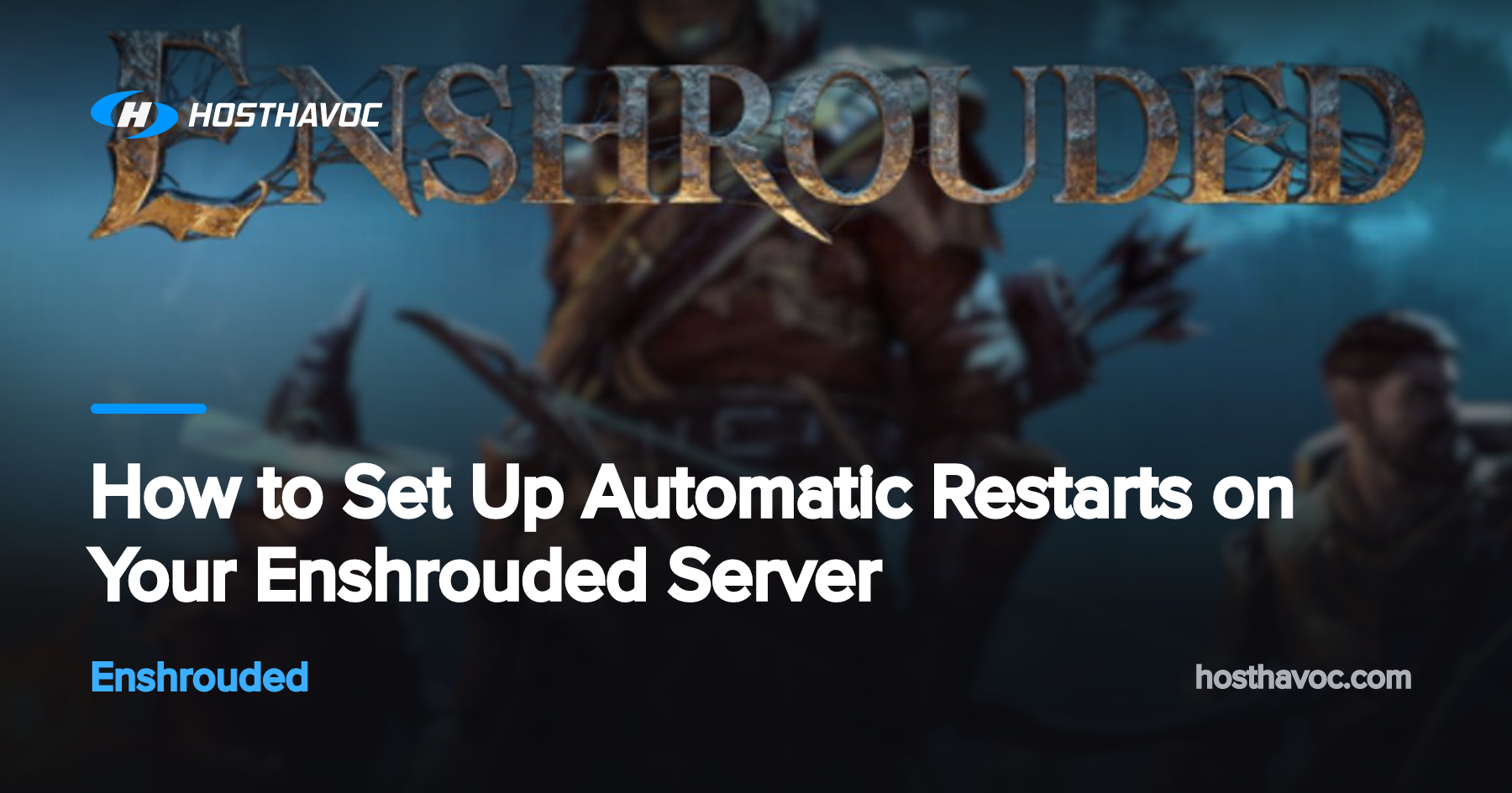 How to Set Up Automatic Restarts on Your Enshrouded Server | Host Havoc