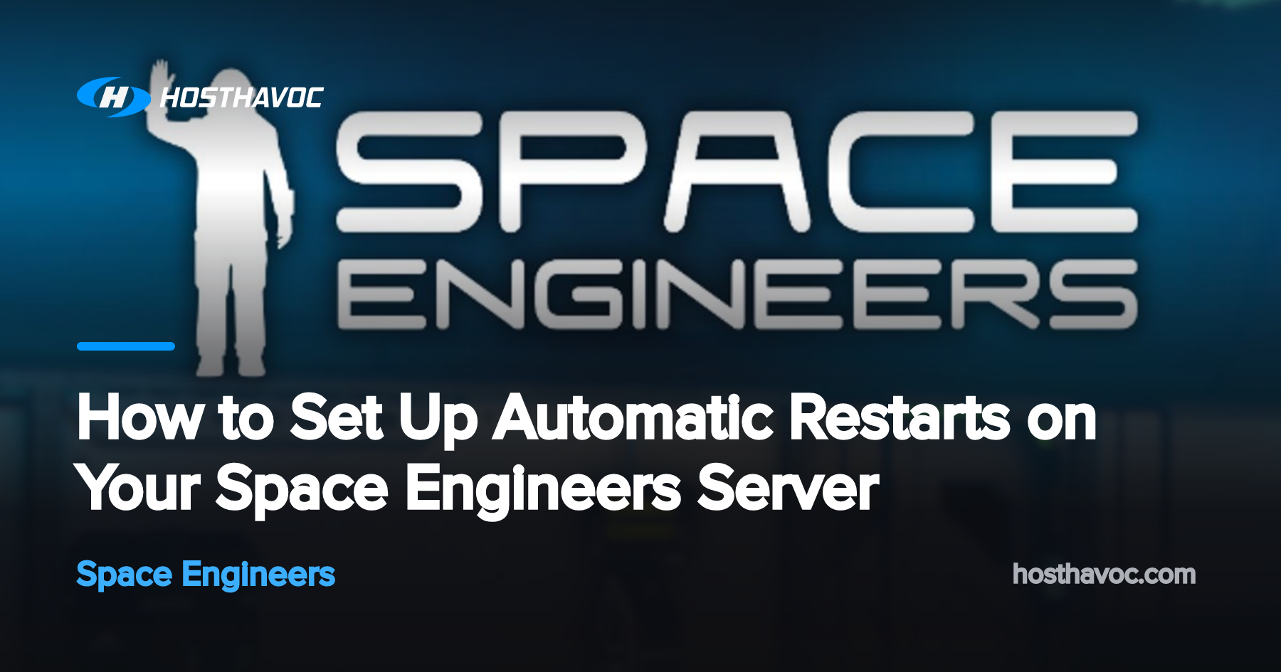 How to Set Up Automatic Restarts on Your Space Engineers Server | Host ...