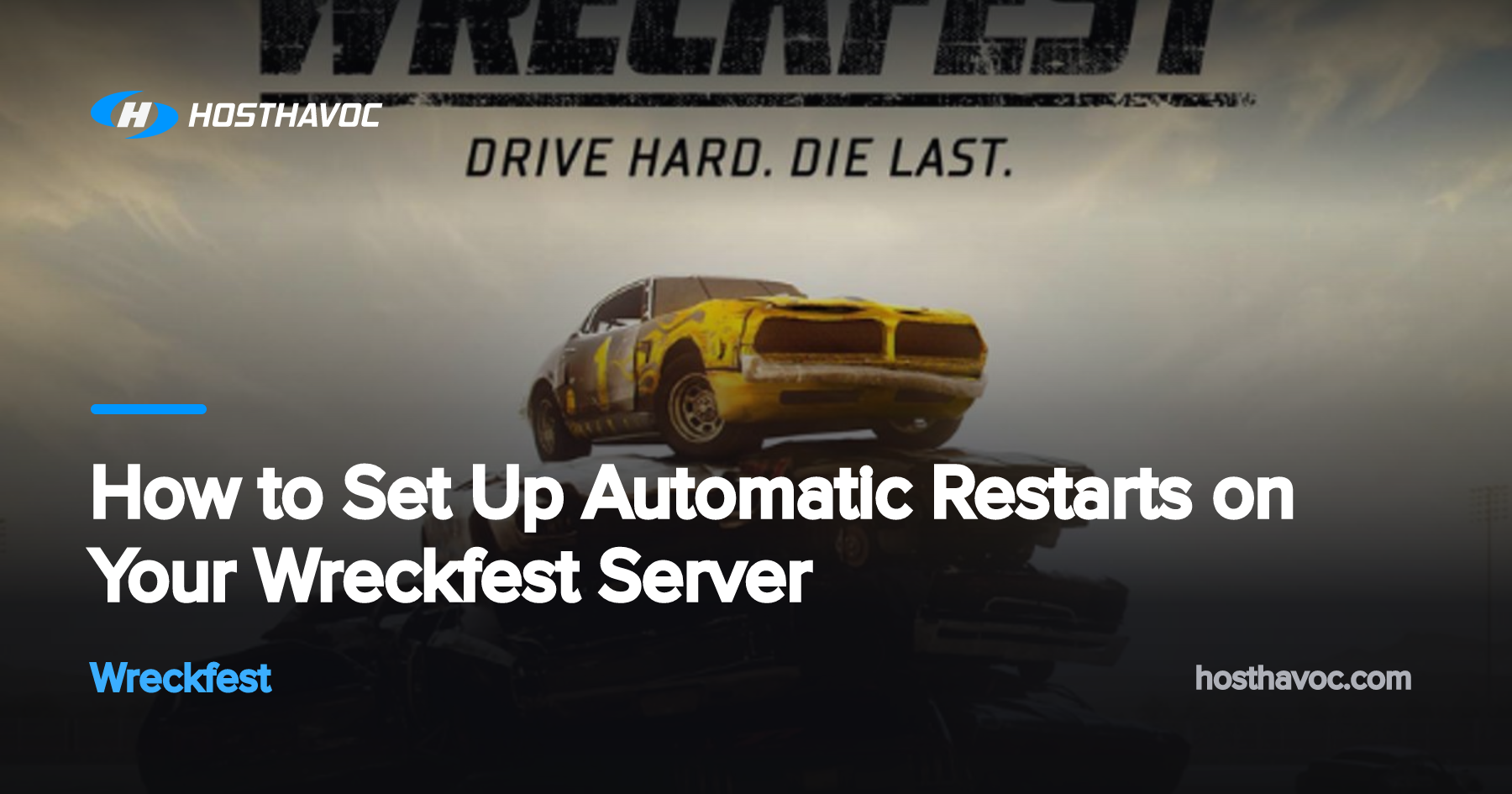 How to Set Up Automatic Restarts on Your Wreckfest Server | Host Havoc