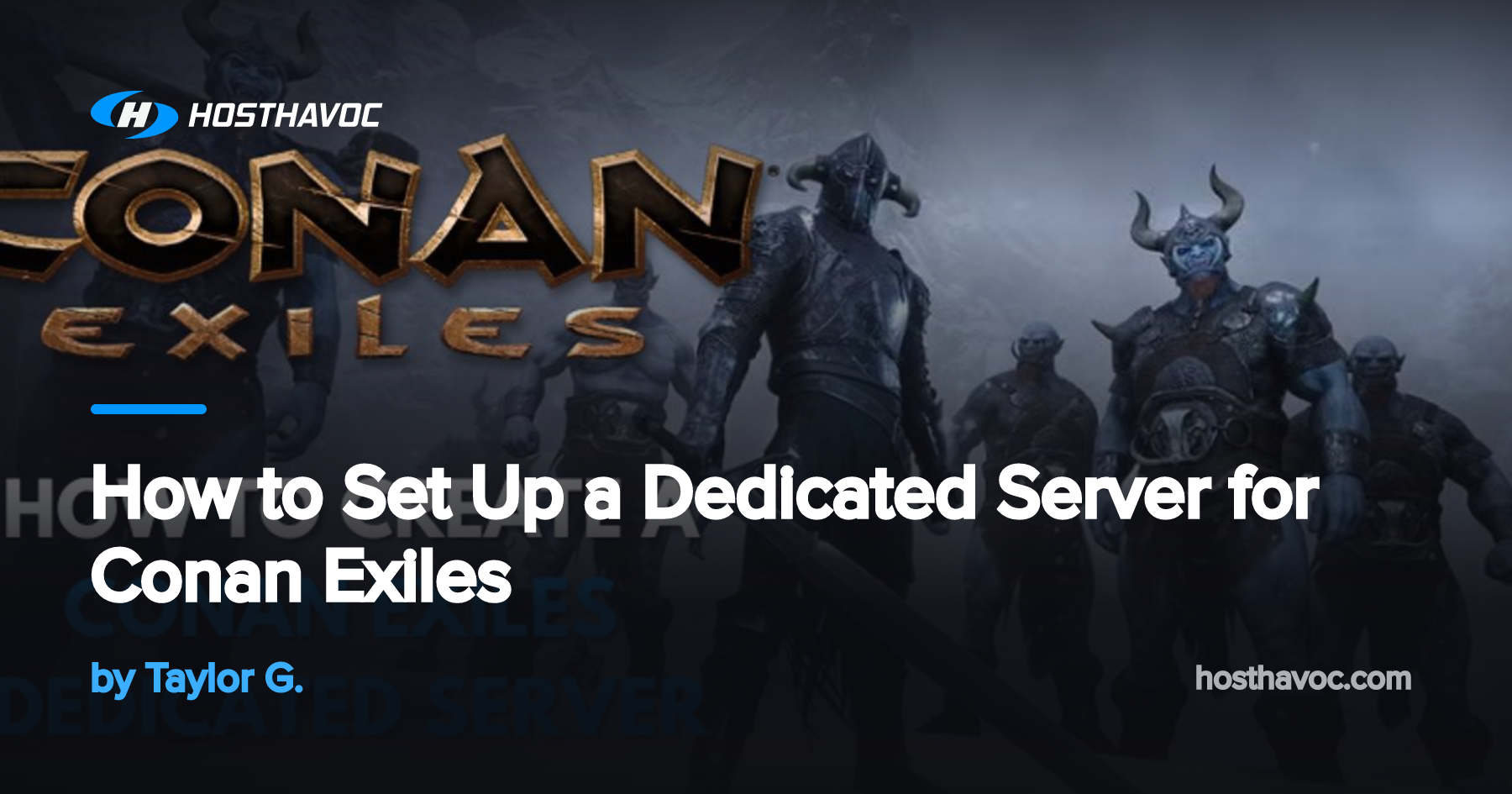 How to Set Up a Dedicated Server for Conan Exiles | Host Havoc