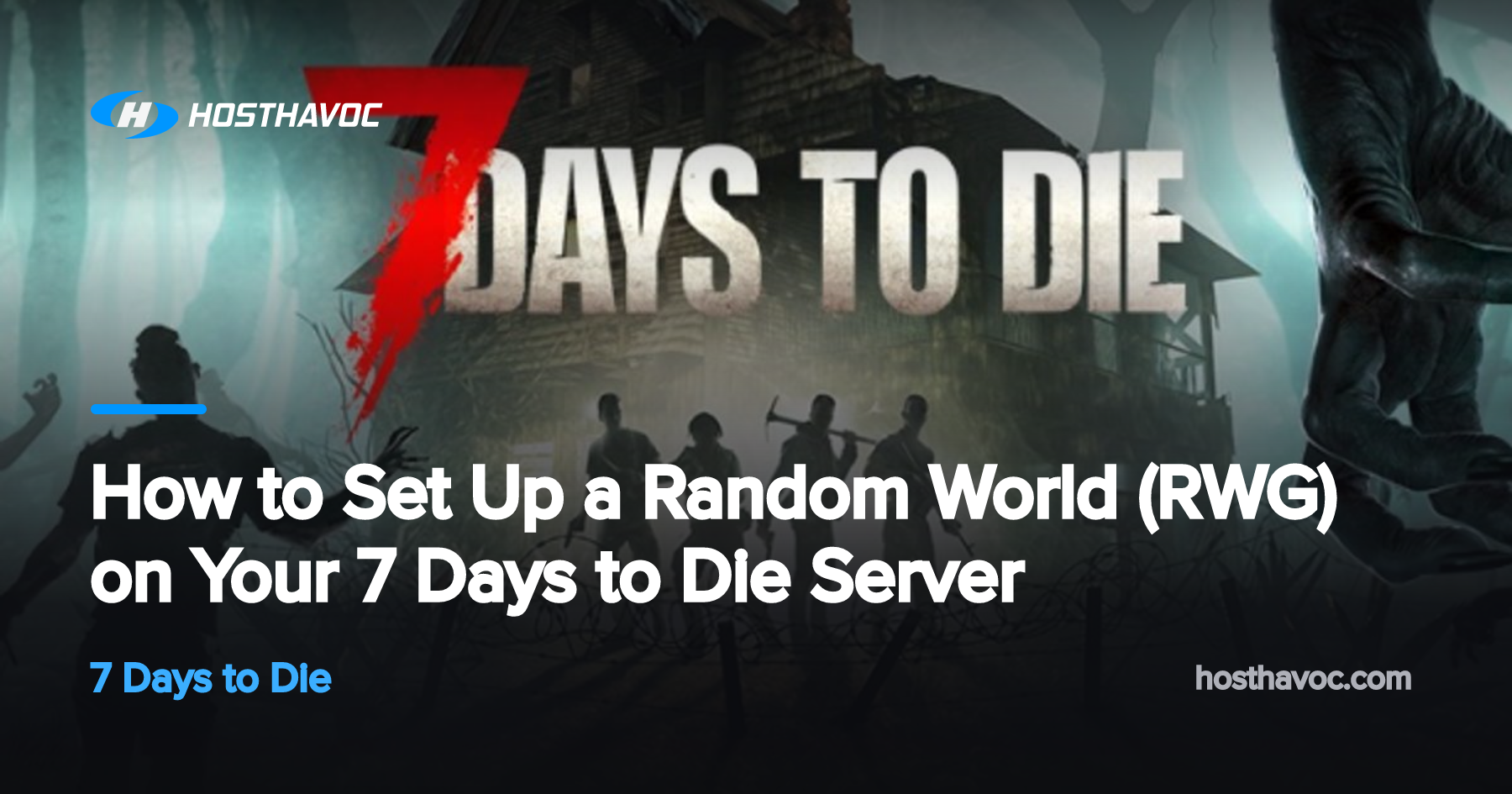 How to Set Up a Random World (RWG) on Your 7 Days to Die Server | Host ...