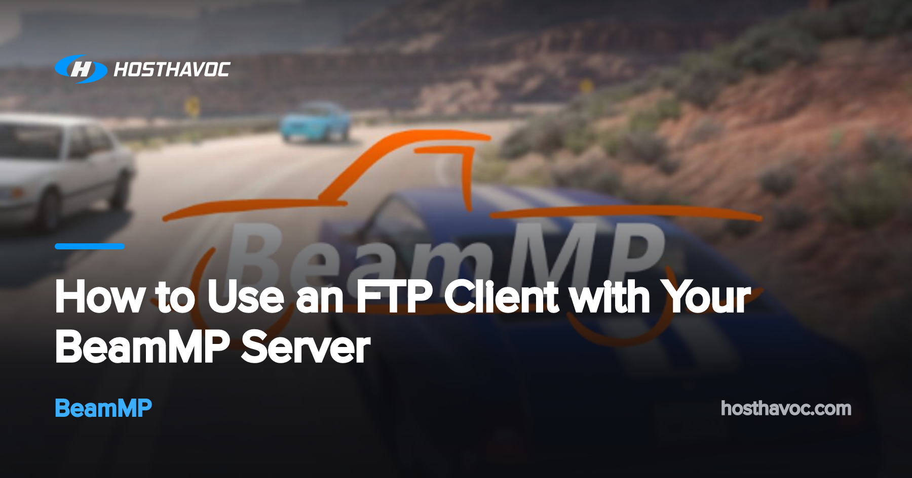 How to Use an FTP Client with Your BeamMP Server | Host Havoc