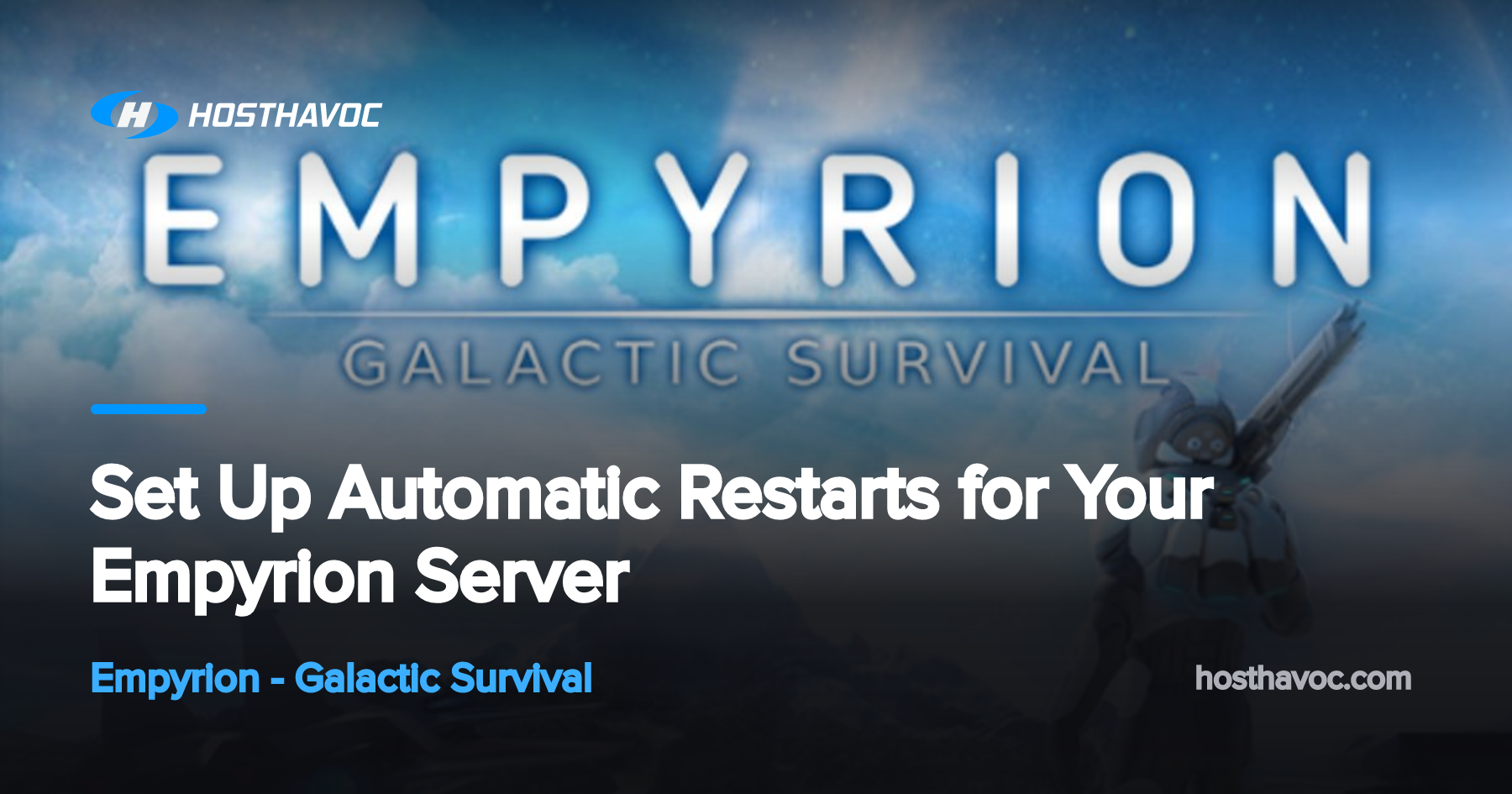 Set Up Automatic Restarts for Your Empyrion Server | Host Havoc