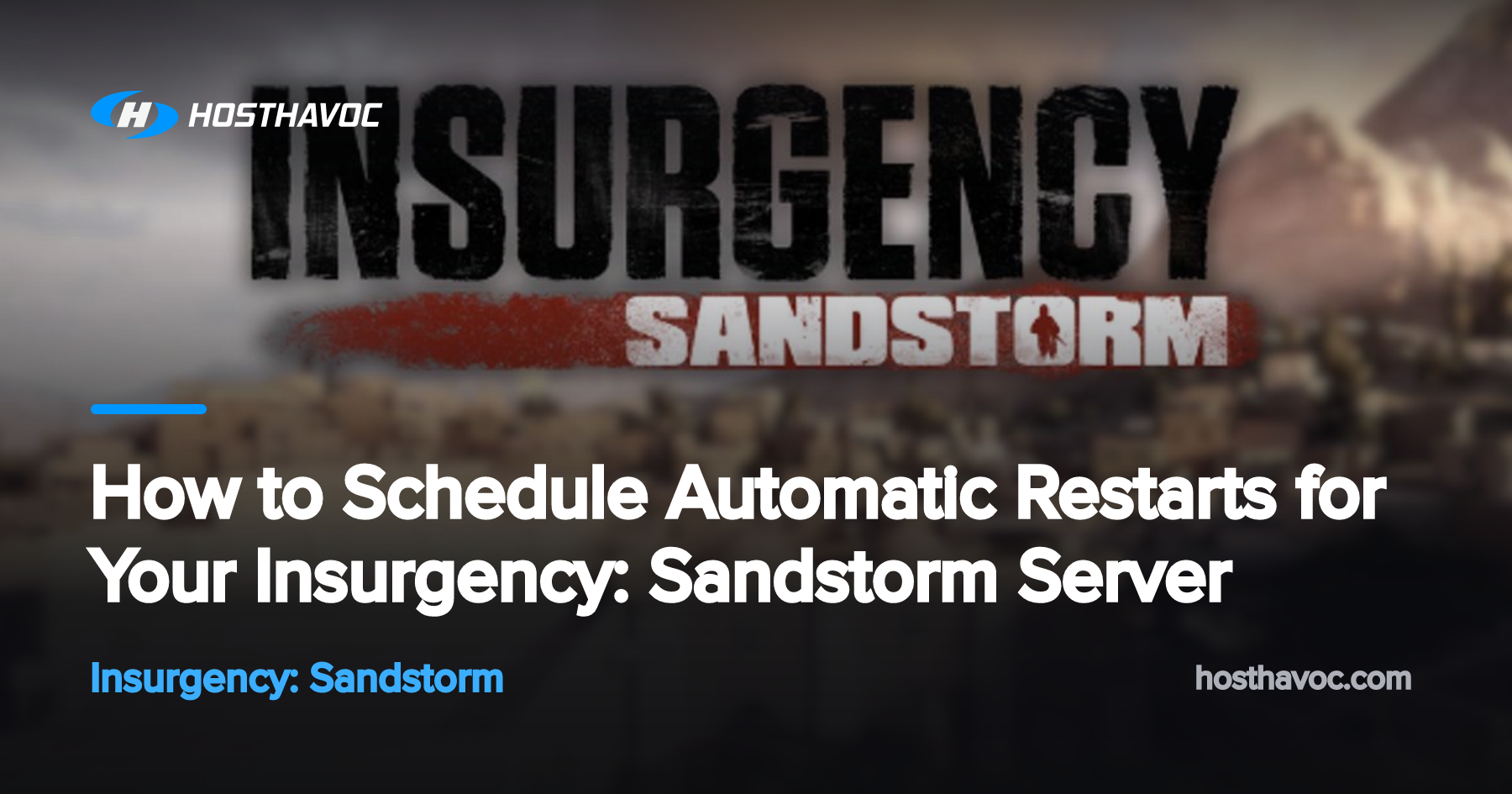 How to Schedule Automatic Restarts for Your Insurgency: Sandstorm ...