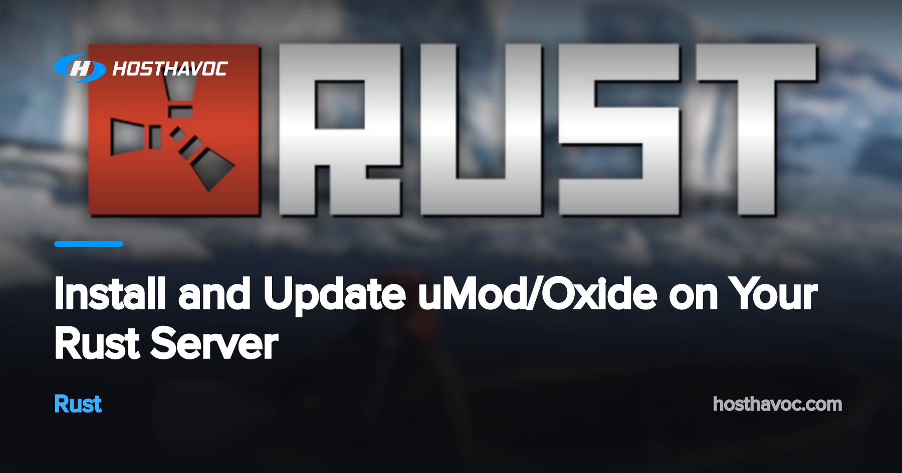 Install and Update uMod/Oxide on Your Rust Server | Host Havoc