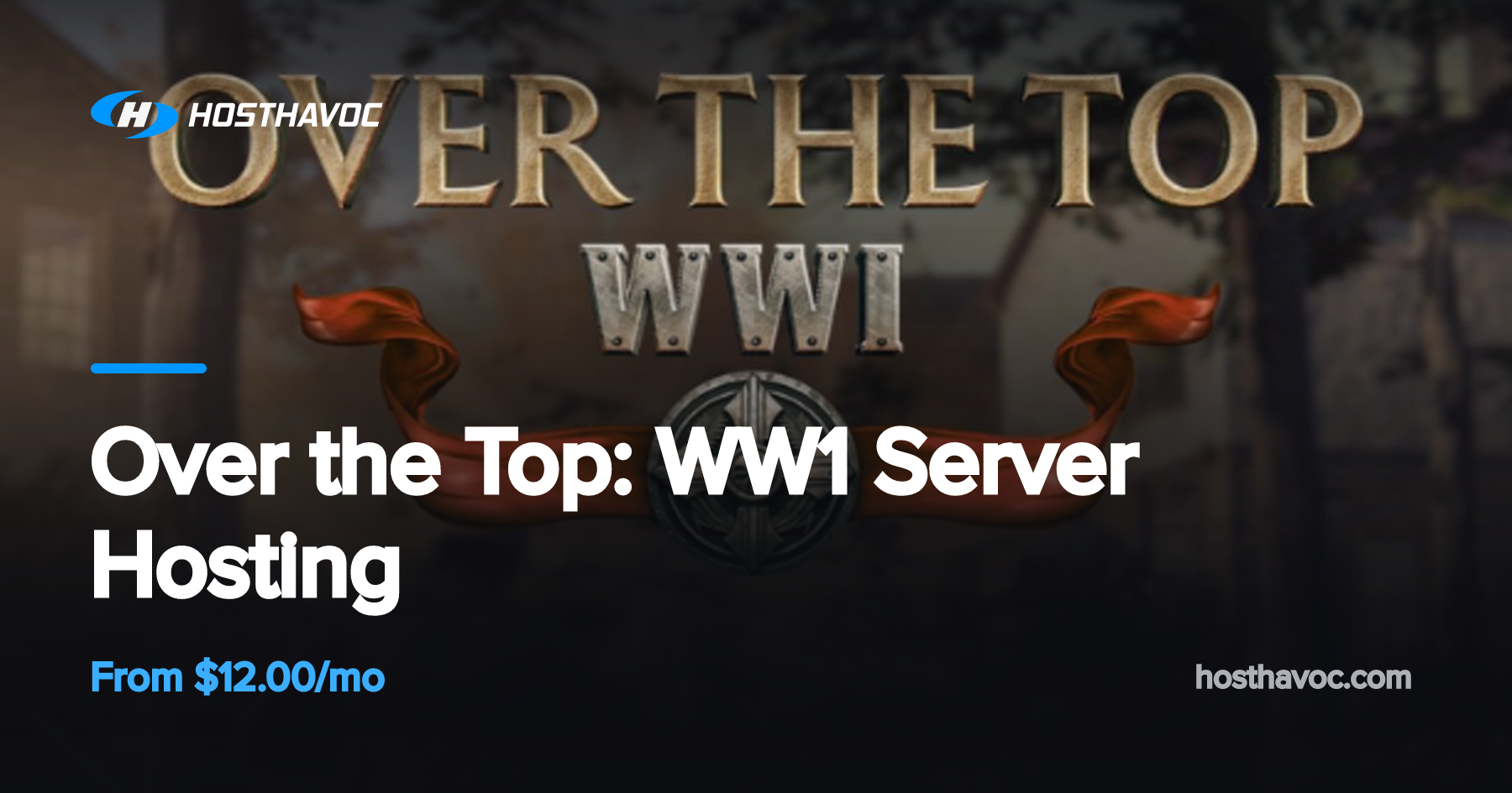 Over the Top: WW1 Server Hosting | Host Havoc